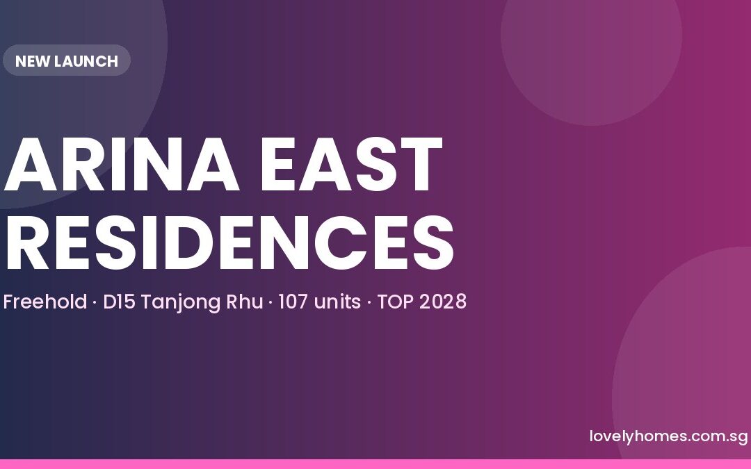 Arina East Residences: Freehold Tanjong Rhu New Launch 2026 (107 units, D15)