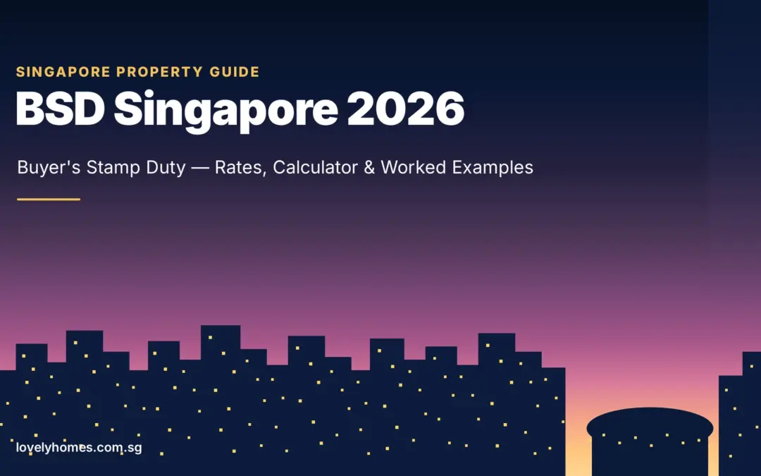 Buyer’s Stamp Duty (BSD) Singapore 2026: Rates, Calculator & Worked Examples