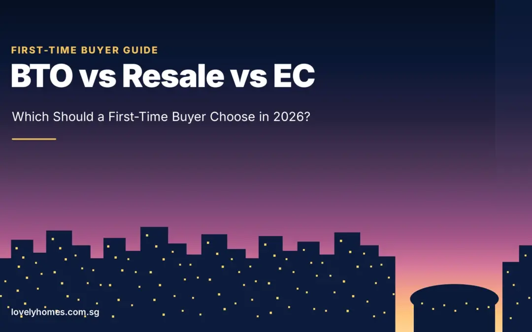 HDB BTO vs Resale vs Executive Condo (EC): Which Should a First-Time Buyer Choose in 2026?