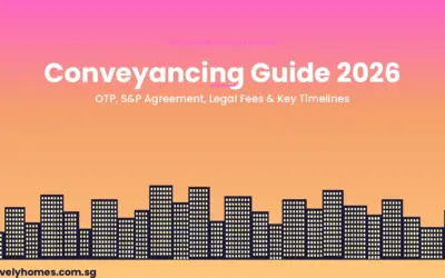 Property Conveyancing Guide Singapore 2026: OTP, S&P Agreement, Legal Fees & Timelines