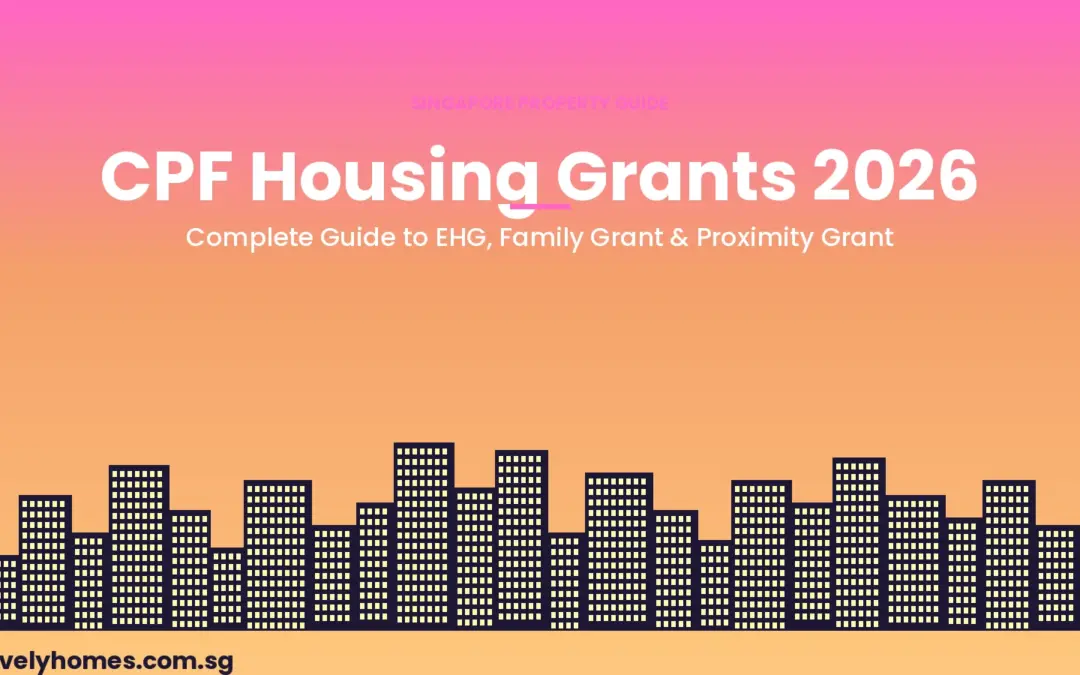 CPF Housing Grant Singapore 2026: Complete Guide to EHG, Family Grant & Proximity Grant