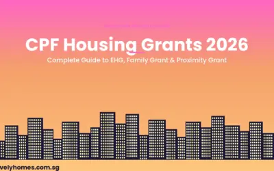 CPF Housing Grant Singapore 2026: Complete Guide to EHG, Family Grant & Proximity Grant
