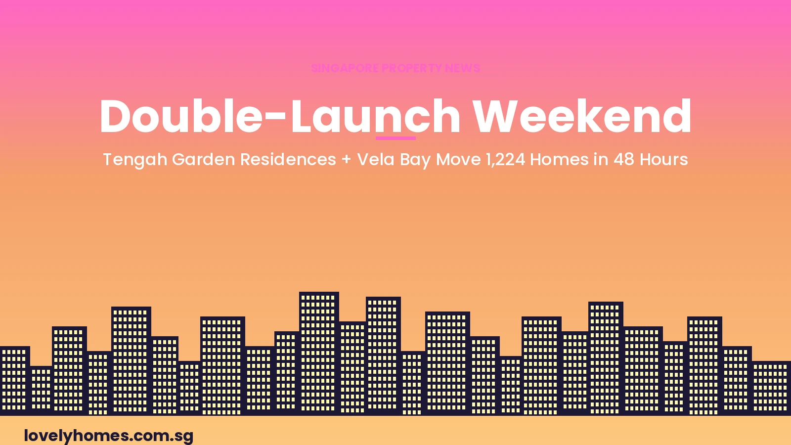Singapore double-launch weekend April 2026 Singapore double-launch weekend April 2026 — Tengah Garden Residences and Vela Bay
