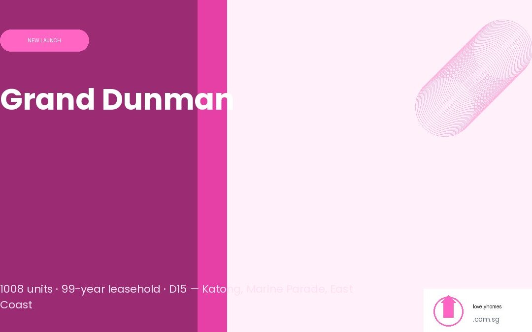 Grand Dunman: 1,008-Unit Dakota MRT Launch by SingHaiyi (2026 Guide)