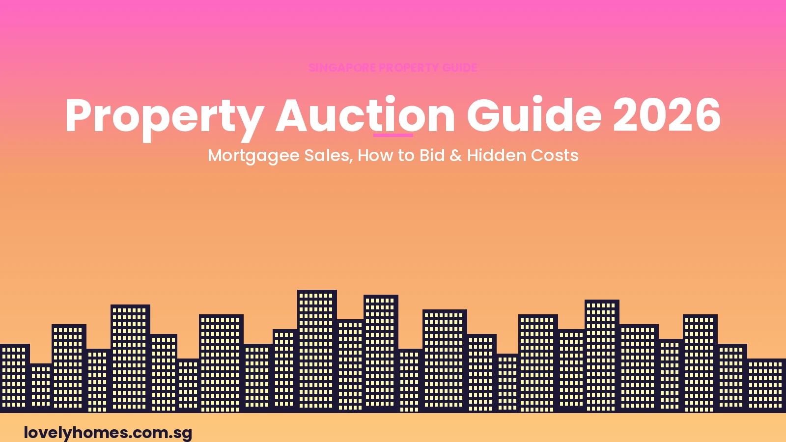 Singapore property auction guide 2026 — mortgagee sales, how to bid and hidden costs
