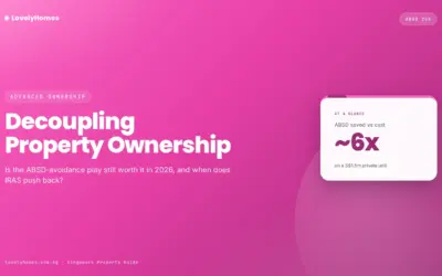 Property Decoupling Singapore 2026: Is the ABSD Play Still Worth It?