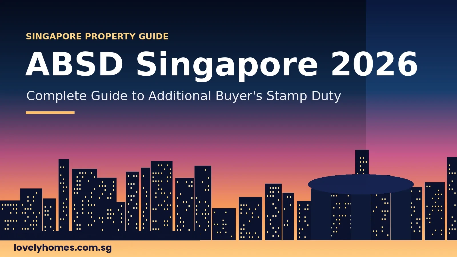 ABSD Singapore 2026 — complete guide to additional buyer's stamp duty