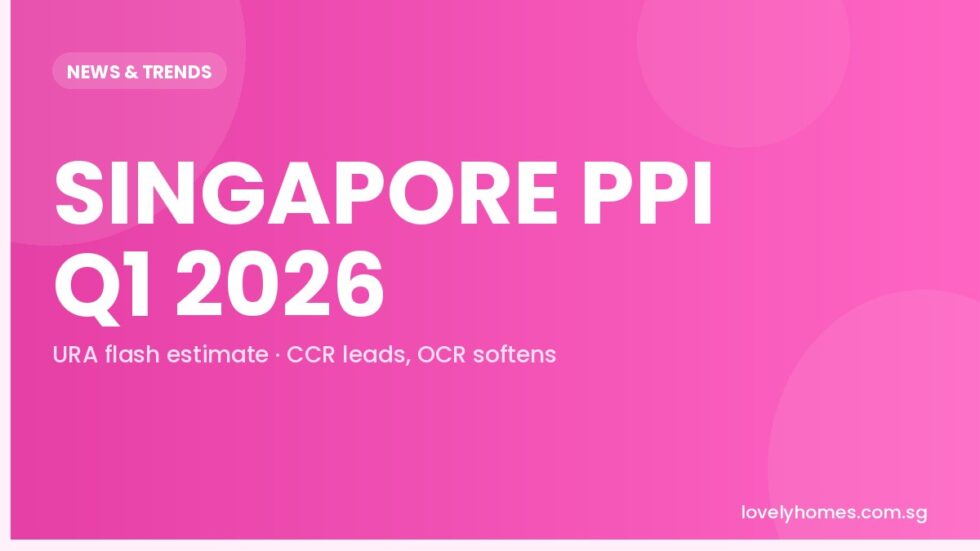Singapore Private Home Prices Q1 2026: PPI Flash Estimate