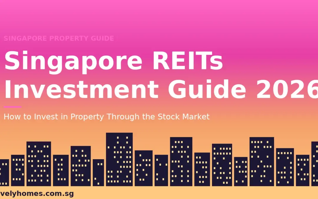 Singapore REITs Investment Guide 2026: How to Invest in Property Through the Stock Market