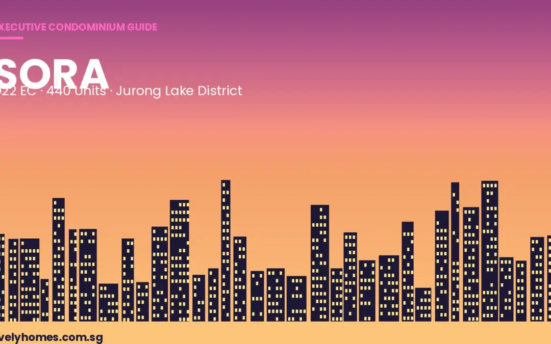 SORA 水岸華庭 EC Singapore: Jurong Lake District Executive Condominium 2024 (440 Units, D22)
