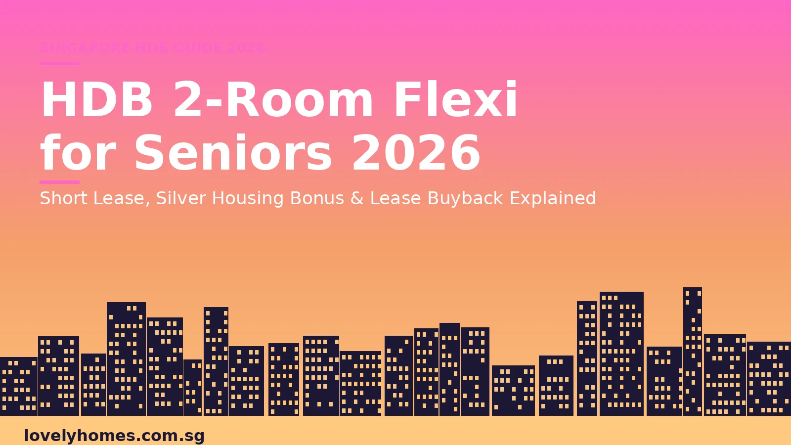a1_hero HDB 2-Room Flexi for Seniors Singapore 2026 — short lease, Silver Housing Bonus and Lease Buyback guide