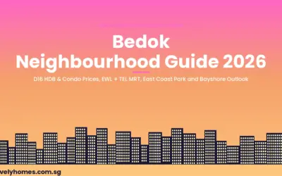 Bedok Neighbourhood Guide Singapore 2026: Property Prices, Schools, MRT and Investment Outlook