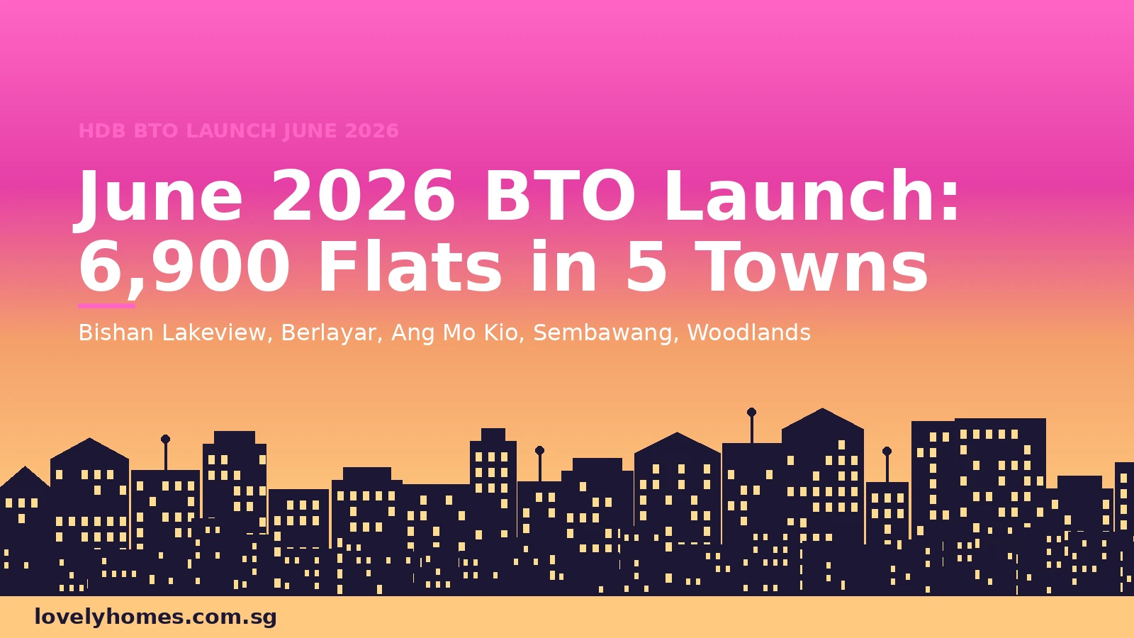 bto_june2026_hero HDB June 2026 BTO launch 6900 flats Bishan Berlayar Ang Mo Kio Sembawang Woodlands