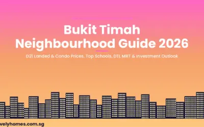 Bukit Timah Neighbourhood Guide Singapore 2026: Property Prices, Schools, DTL MRT and Investment Outlook