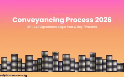 Conveyancing Process Singapore 2026: OTP, S&P Agreement, Legal Fees & Key Timelines