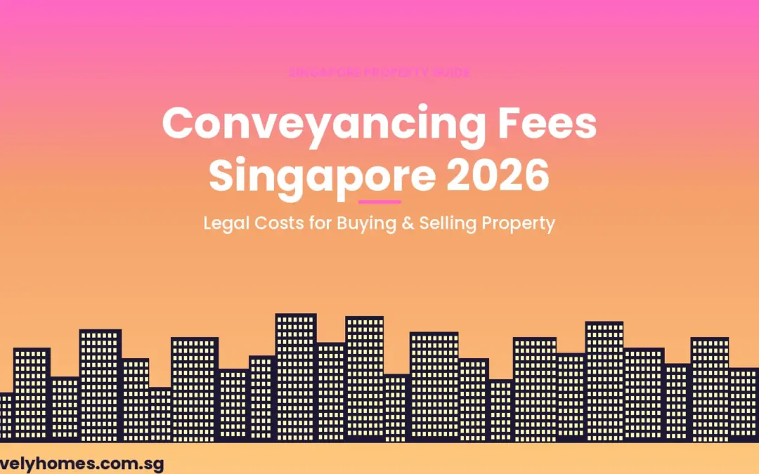 Conveyancing Fees Singapore 2026: Legal Costs for Buying & Selling Property