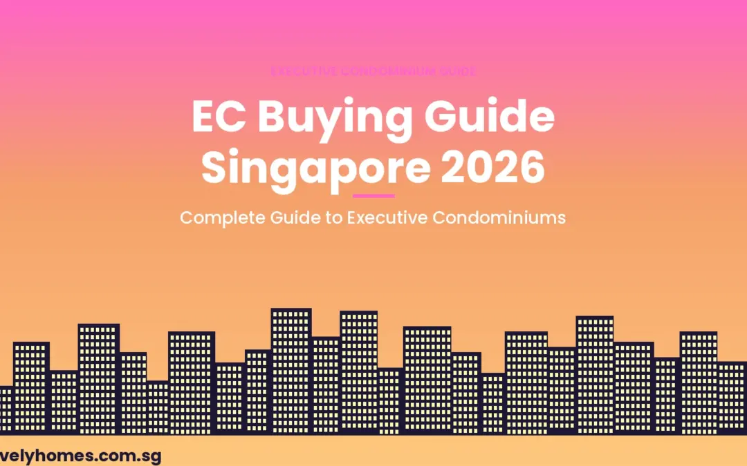 Singapore EC Buying Guide 2026: Complete Guide to Executive Condominiums