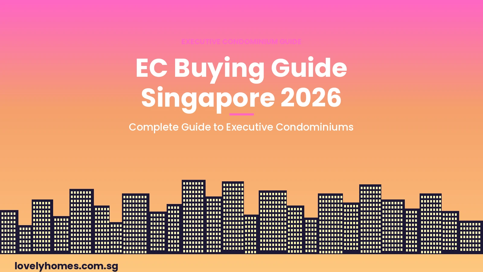 EC buying guide Singapore 2026 hero — executive condominium complete guide
