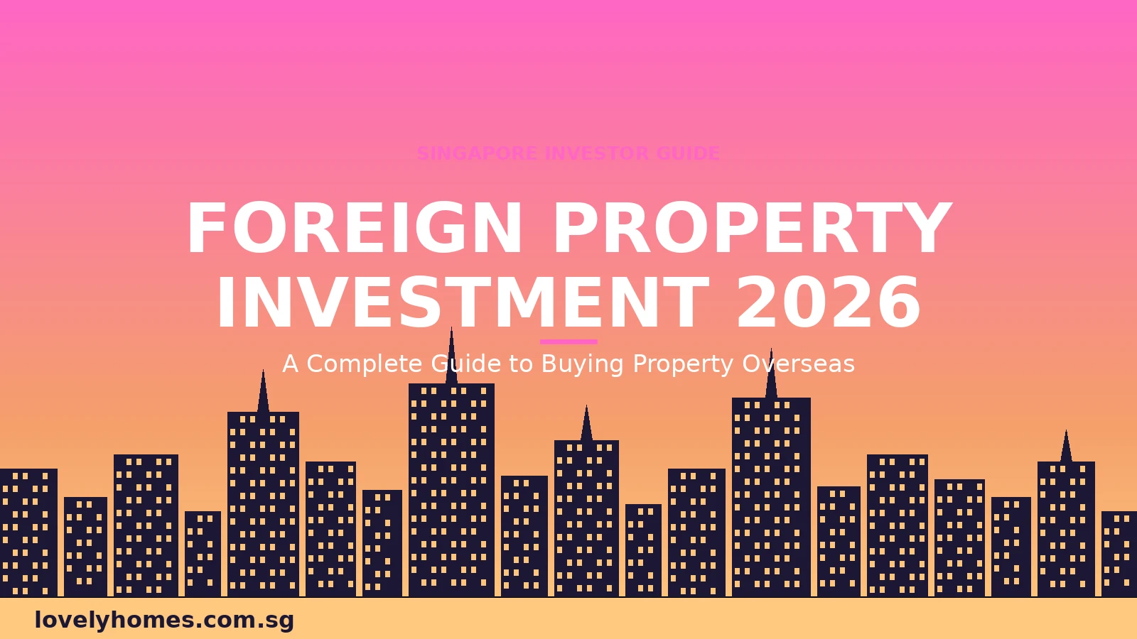 Foreign property investment guide Singapore 2026 — sunset gradient hero with city skyline