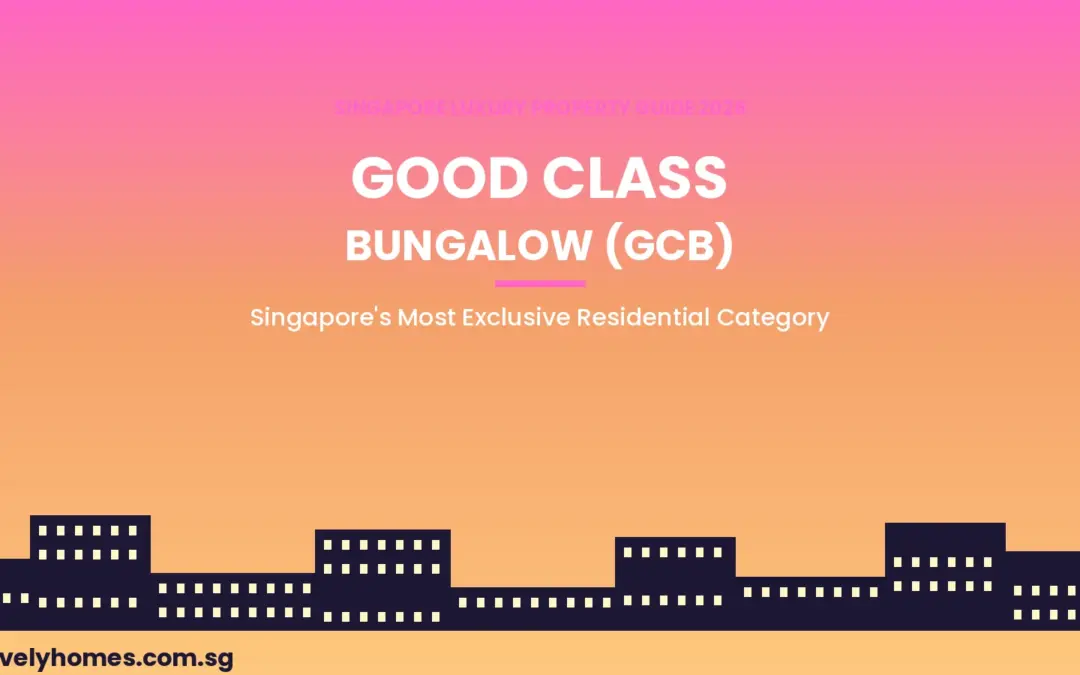 Good Class Bungalow (GCB) Singapore 2026: Complete Guide to Eligibility, Areas, Prices and Acquisition Costs