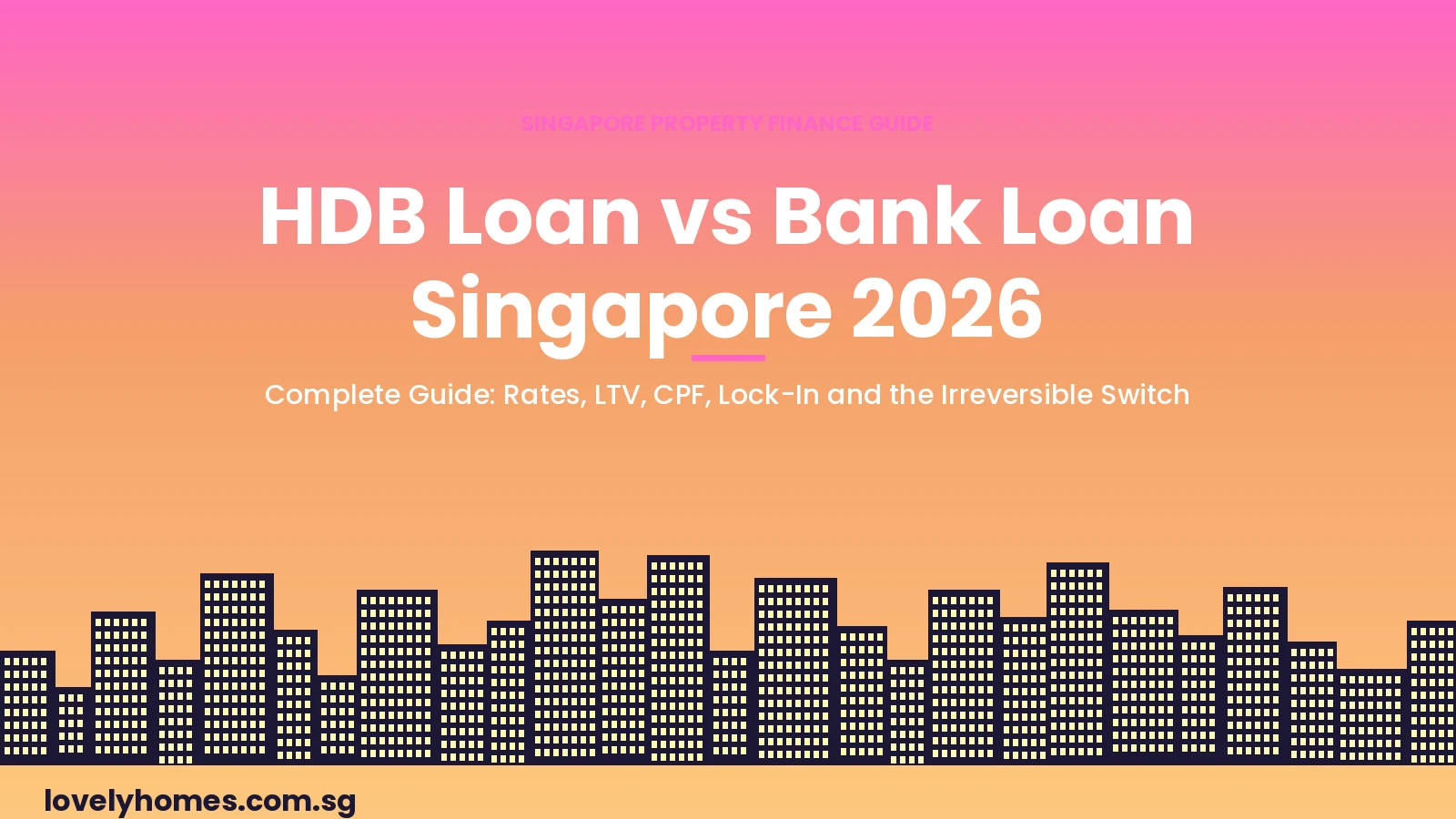 HDB Loan vs Bank Loan Singapore 2026 Complete Guide Hero HDB loan versus bank loan Singapore 2026 complete comparison guide — property finance hero