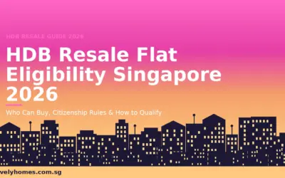 HDB Resale Flat Eligibility Singapore 2026: Who Can Buy, Citizenship Rules and How to Qualify