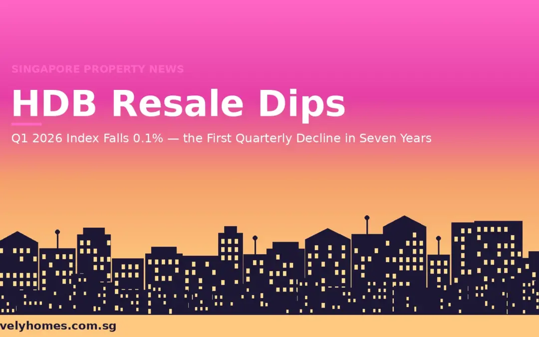 HDB Resale Price Index Q1 2026: First Quarterly Decline in Seven Years — What the 0.1% Dip Actually Means