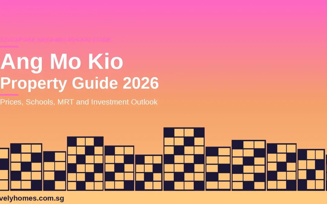 Ang Mo Kio Neighbourhood Guide Singapore 2026: Property Prices, Schools, MRT and Investment Outlook