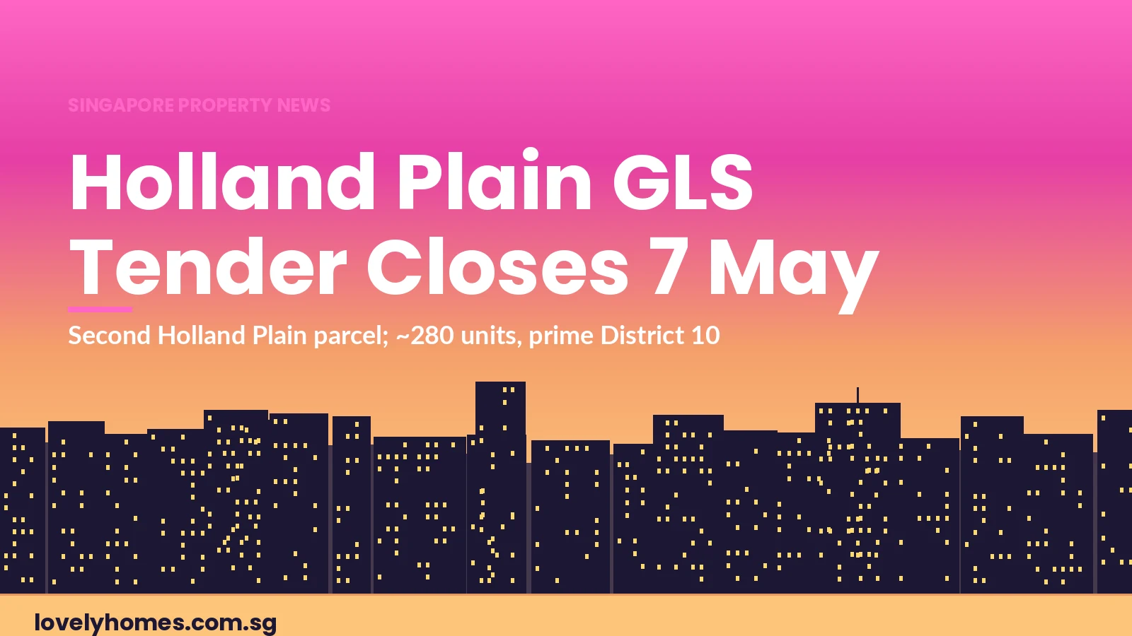 Holland Plain GLS tender Singapore 2026 prime District 10 hero