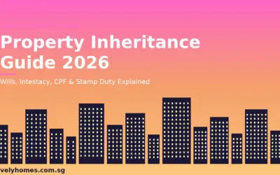 Singapore Property Inheritance Guide 2026: Wills, CPF Nominations, HDB Flats and Stamp Duty Explained