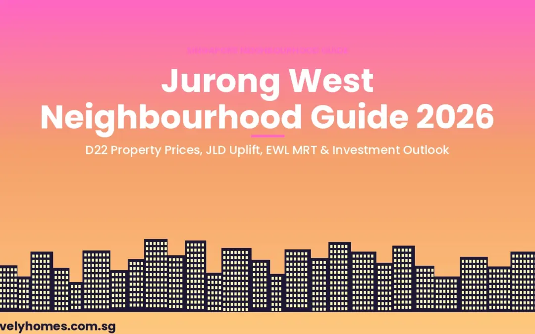 Jurong West Neighbourhood Guide Singapore 2026: Property Prices, Schools, JRL MRT and Investment Outlook