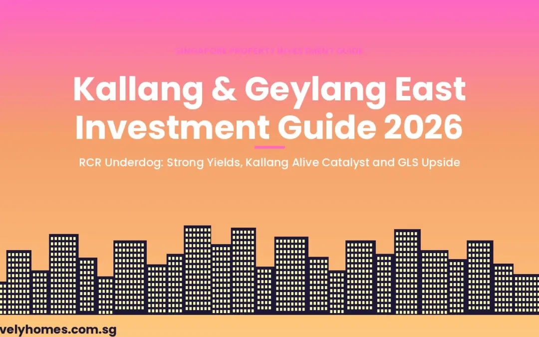 Kallang & Geylang East Property Investment Guide Singapore 2026