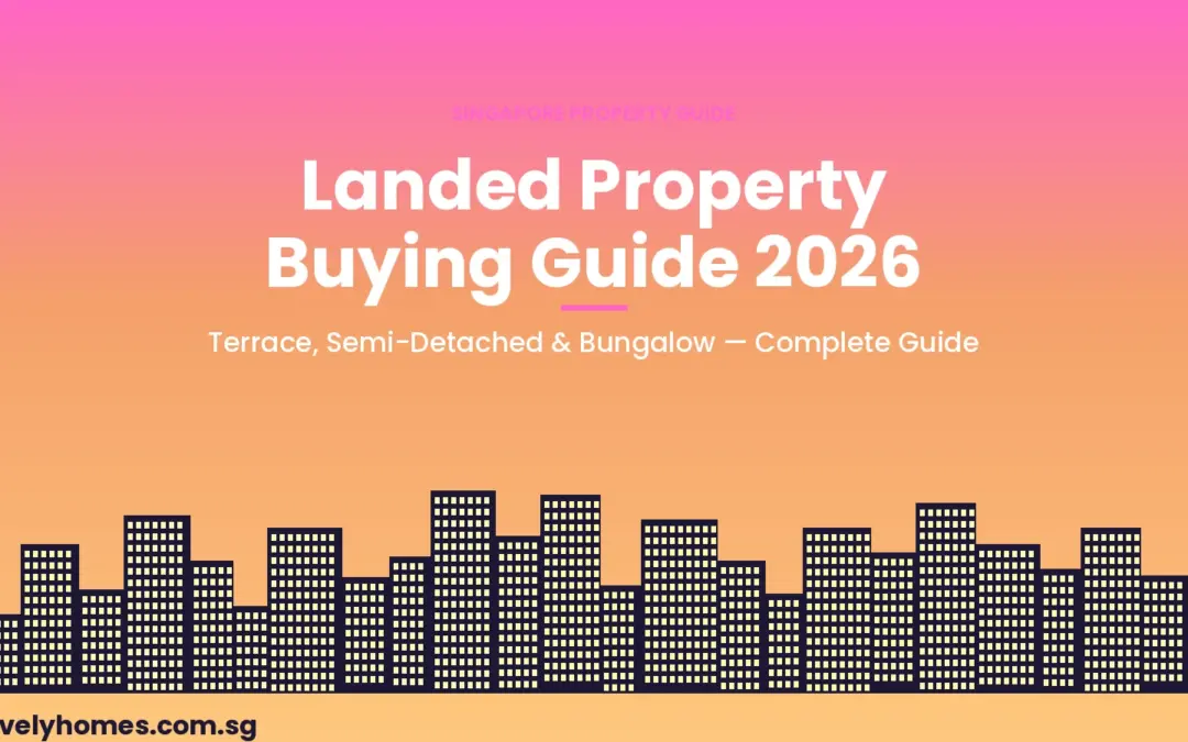 Singapore Landed Property Buying Guide 2026: Terrace, Semi-D, Bungalow and GCB