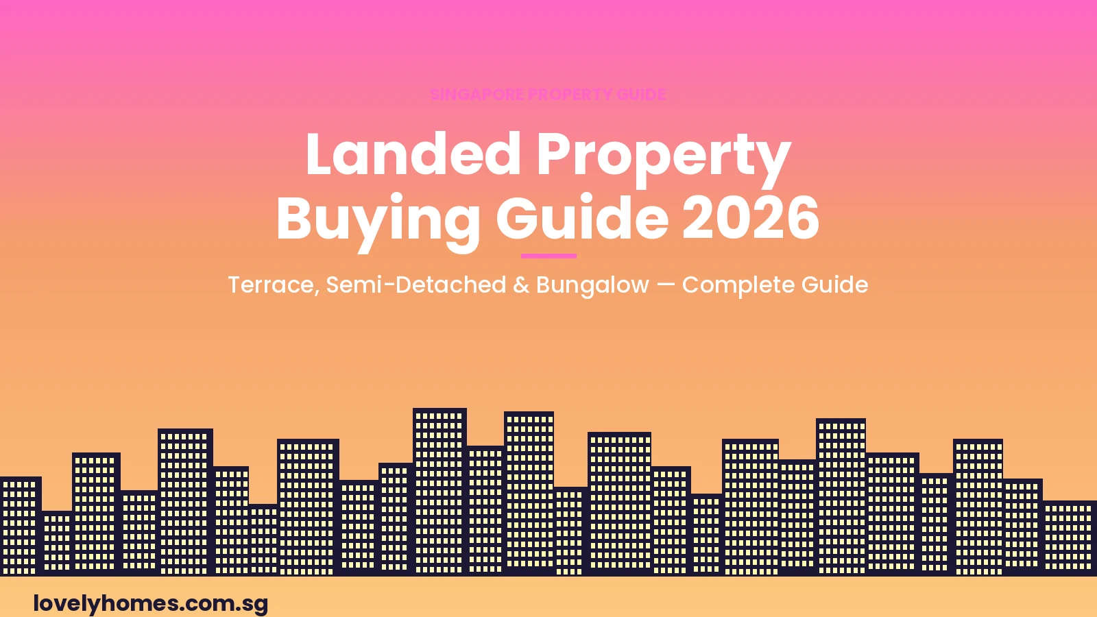 Singapore landed property buying guide 2026 — terrace semi-detached bungalow hero