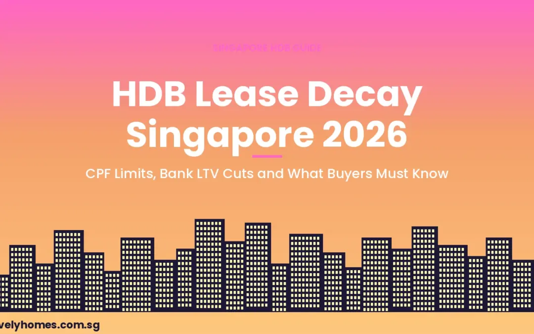 HDB Lease Decay Singapore 2026: CPF Limits, Bank LTV and What Buyers Must Know