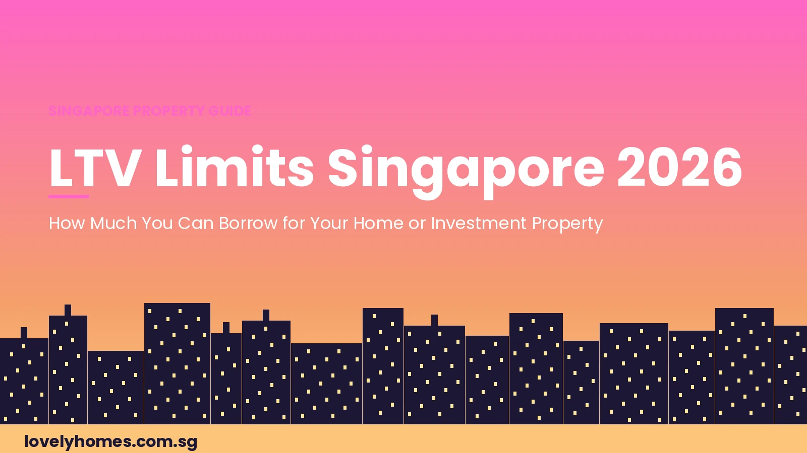 LTV Limits Singapore 2026 — guide cover