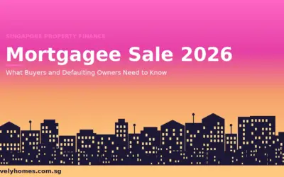 Mortgagee Sale Singapore 2026: What Buyers and Defaulting Owners Must Know