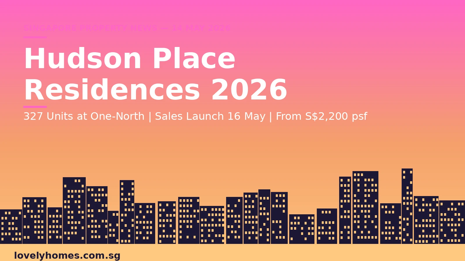 n1_hero Hudson Place Residences Singapore 2026 — 327 units at one-north Queenstown, launch 16 May 2026