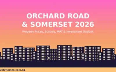 Orchard Road & Somerset Neighbourhood Guide Singapore 2026: Property Prices, MRT and Investment Outlook