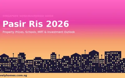 Pasir Ris Neighbourhood Guide Singapore 2026: Property Prices, Schools, MRT and Investment Outlook