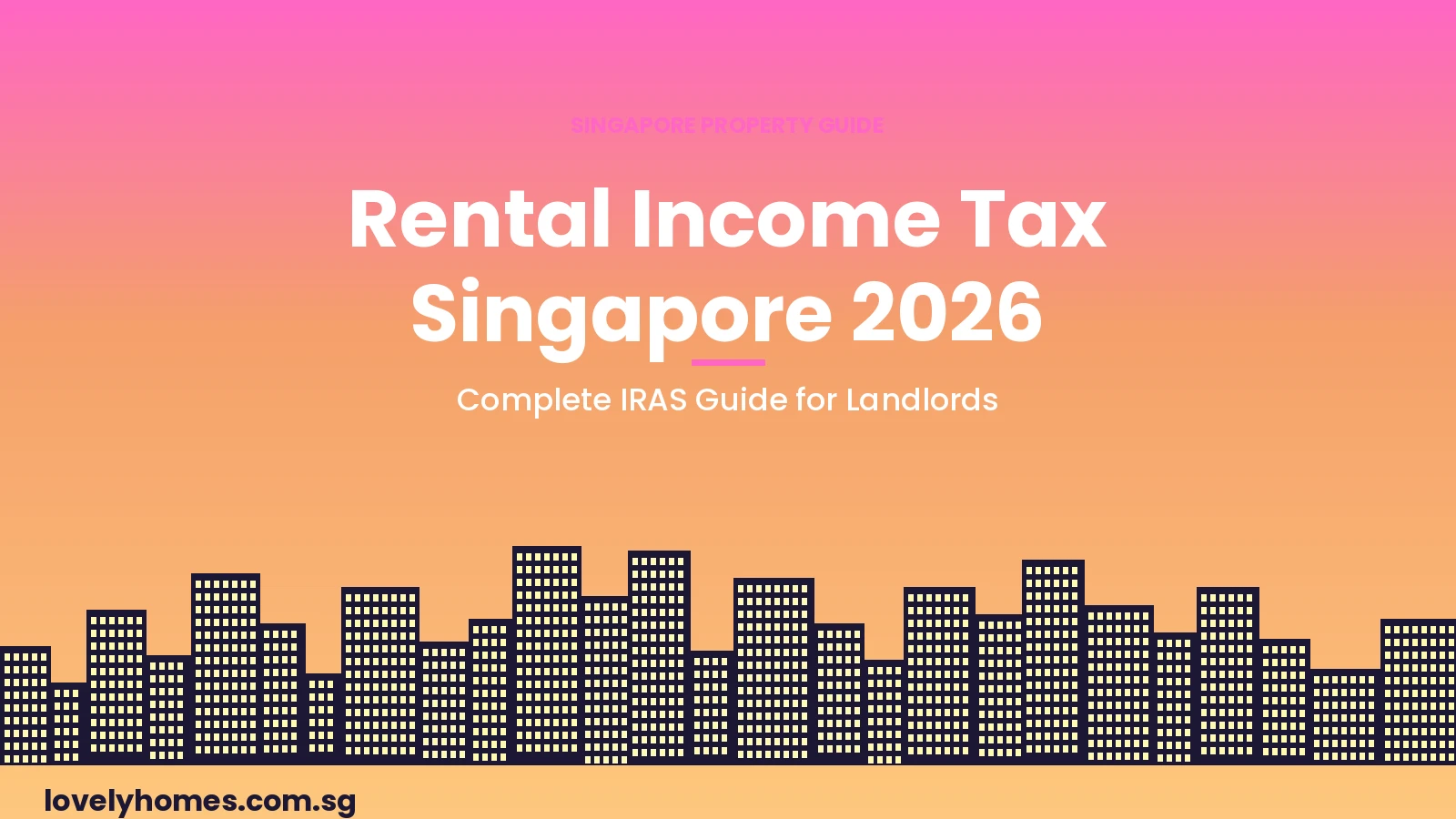 rental-income-tax-singapore-2026-hero rental income tax Singapore 2026 IRAS guide for landlords
