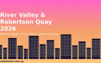 River Valley & Robertson Quay Neighbourhood Guide Singapore 2026: Property Prices, MRT and Investment Outlook