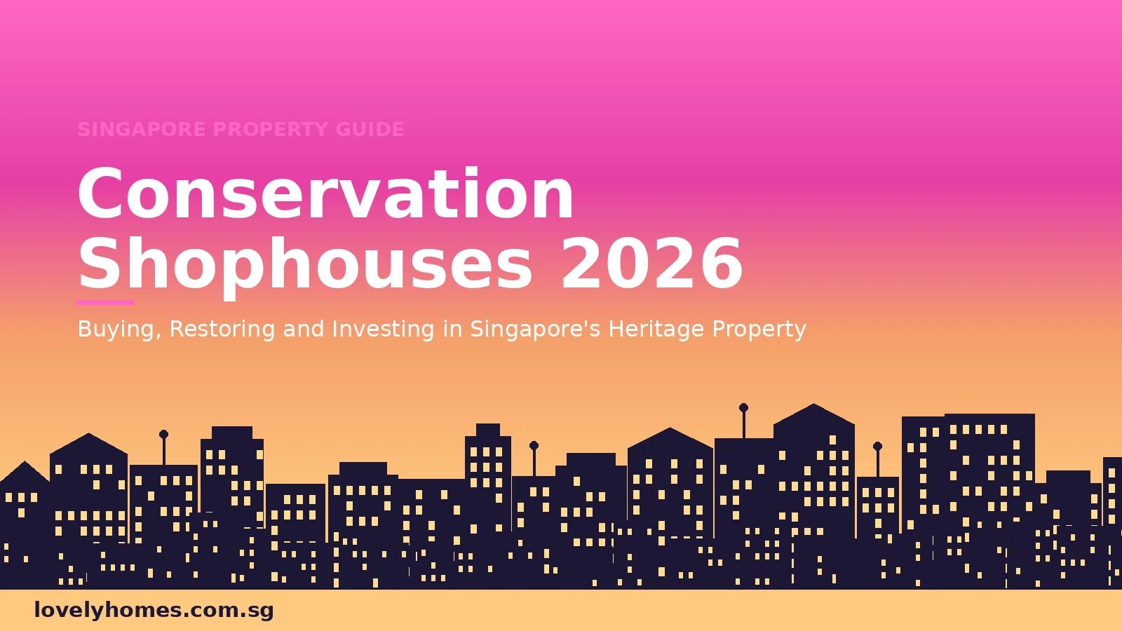 Conservation shophouses Singapore 2026 hero buying restoring and investing in heritage property