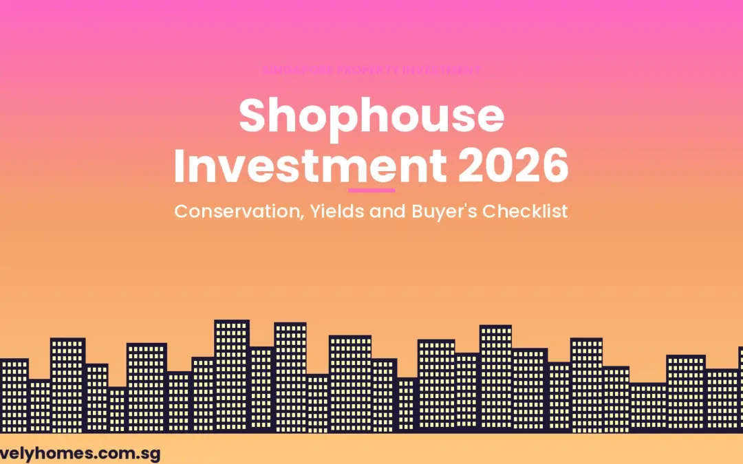 Singapore Shophouse Investment Guide 2026: Conservation, Yields and Buyer’s Checklist
