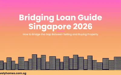 Singapore Bridging Loan Guide 2026: How to Bridge the Gap Between Selling and Buying Property