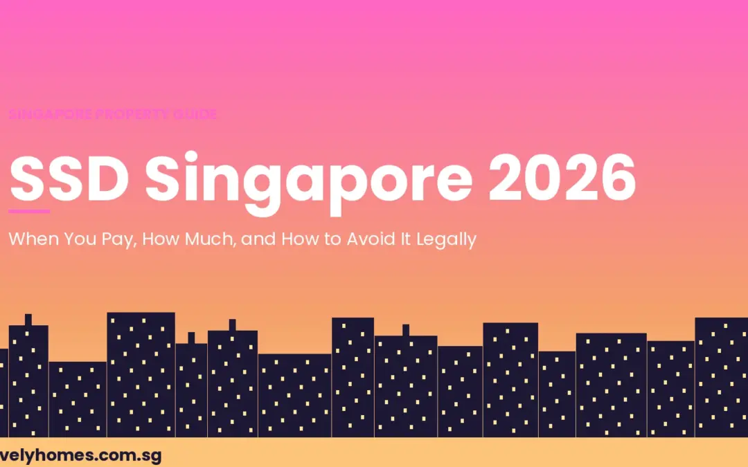 Seller’s Stamp Duty (SSD) Singapore 2026: When You Pay, How Much, and How to Avoid It Legally