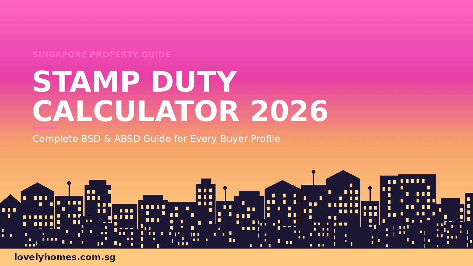 stampduty_hero Stamp duty calculator Singapore 2026 — BSD and ABSD complete guide hero image