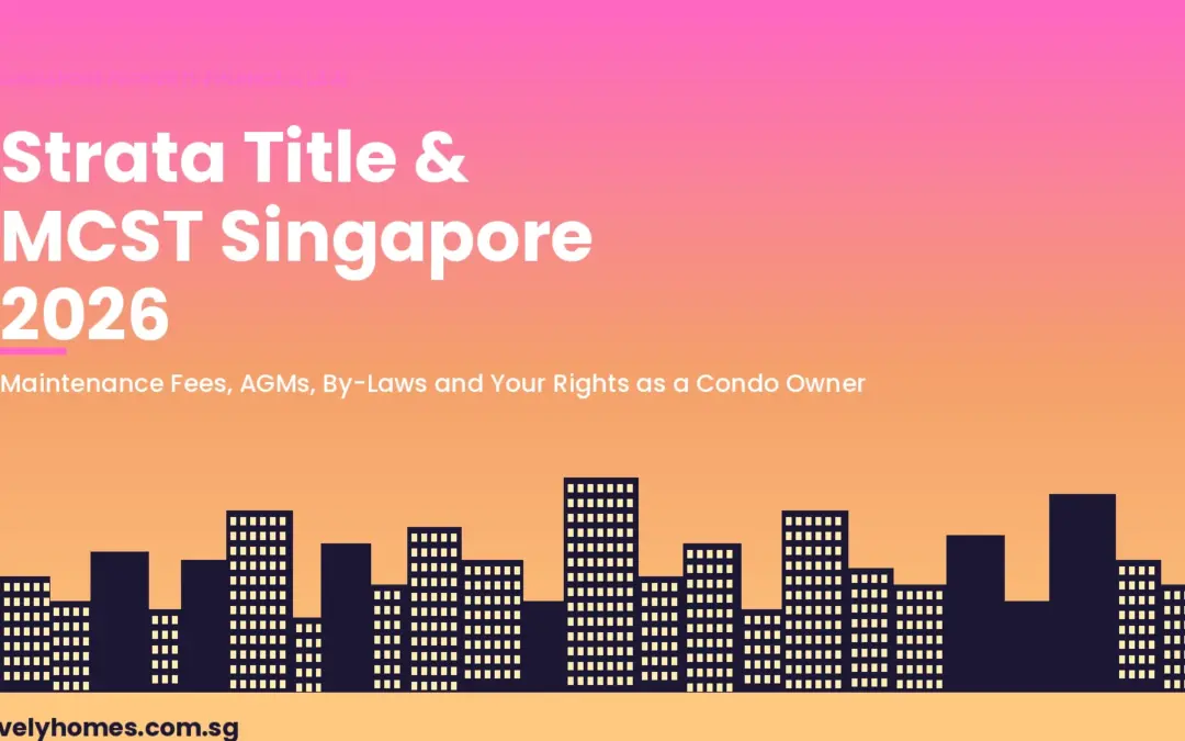 Strata Title and MCST Singapore 2026: Maintenance Fees, By-Laws, AGMs and Your Rights as a Condo Owner