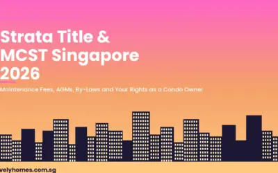 Strata Title and MCST Singapore 2026: Maintenance Fees, By-Laws, AGMs and Your Rights as a Condo Owner