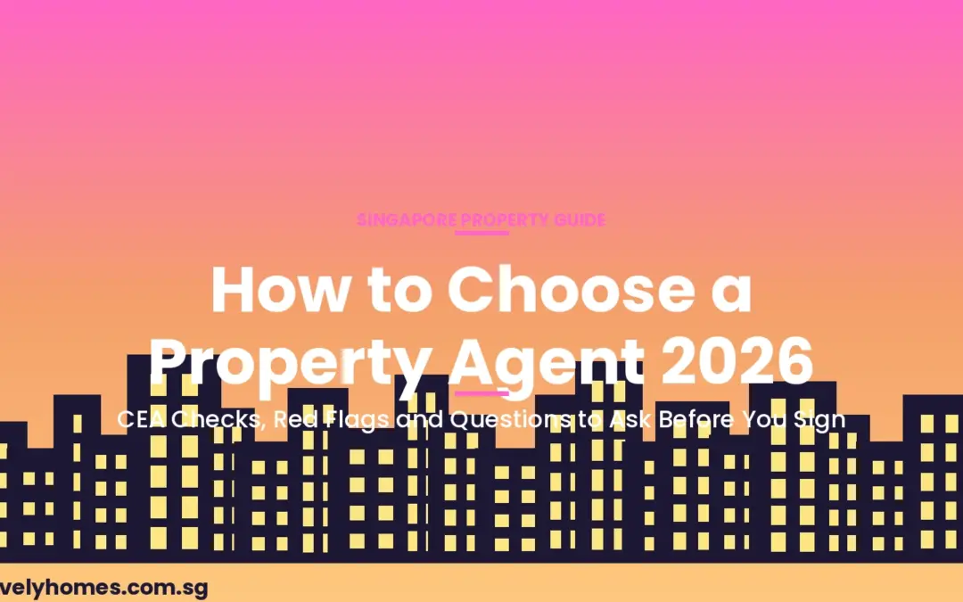 How to Choose a Property Agent in Singapore 2026: CEA Checks, Red Flags and Questions to Ask